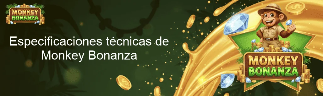 Especificaciones técnicas de Monkey Bonanza