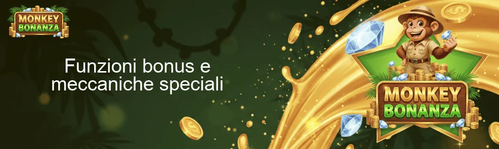 Funzioni bonus e meccaniche speciali Funzioni bonus e meccaniche speciali