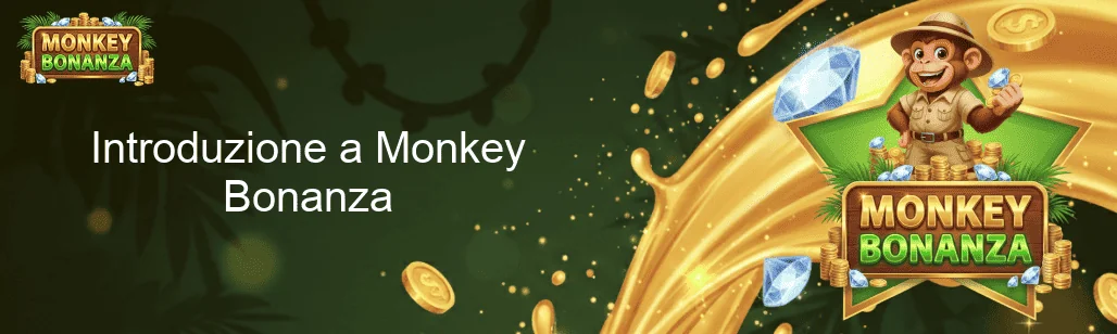 Introduzione a Monkey Bonanza Introduzione a Monkey Bonanza