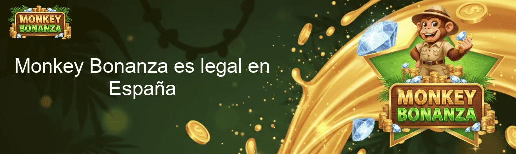 Monkey Bonanza es legal en España