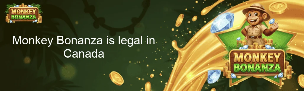 Monkey Bonanza is legal in Canada Monkey Bonanza is legal in Canada