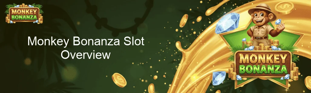 Monkey Bonanza Slot Overview Monkey Bonanza Slot Overview